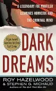 Image of dark dreams a legendary fbi profiler examines homicide and the criminal min