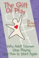 Image of gift of play why adult women stop playing and how to start again