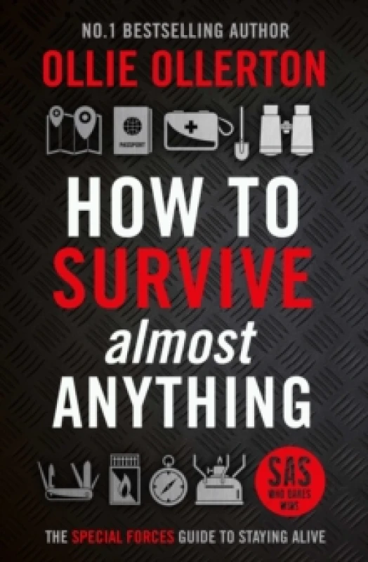 Image of How To Survive (Almost) Anything : The Special Forces Guide To Staying Alive Hardback