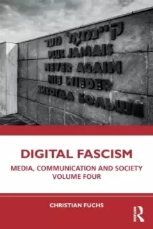 Image of Digital Fascism : Media, Communication and Society Volume Four