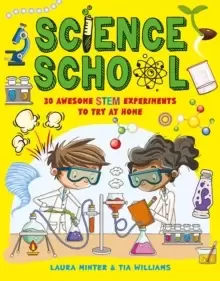 Image of Science School : 30 Awesome STEM Experiments to Try at Home