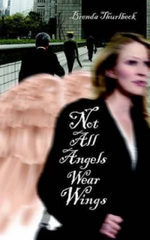 Image of Not All Angels Wear Wings by Brenda Thurlbeck Paperback