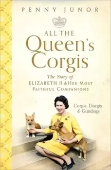 Image of All the queens corgis by Penny Junor