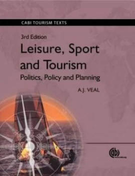 Image of Leisure Sport and Tourism Politics Policy and Planning by A.J. Veal Book