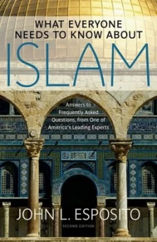 Image of What Everyone Needs to Know about Islam by John L. Esposito Hardback