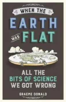 Image of When the Earth Was Flat by Graeme Donald Book