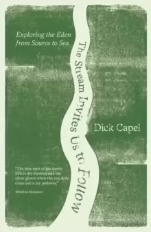 Image of The Stream Invites us to Follow : Exploring the Eden from Source to Sea