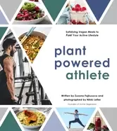 Image of plant powered athlete satisfying vegan meals to fuel your active lifestyle