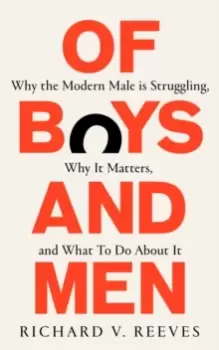 Image of Of Boys and Men : Why the modern male is struggling, why it matters, and what to do about it