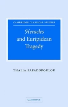 Image of Heracles and Euripidean Tragedy by Thalia Papadopoulou Hardback