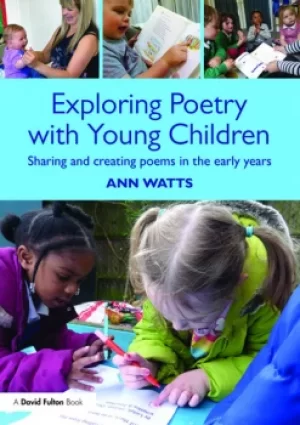 Image of Exploring Poetry with Young ChildrenSharing and creating poems in the early years
