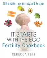 Image of it starts with the egg fertility cookbook 100 mediterranean inspired recipe
