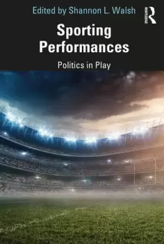 Image of Sporting PerformancesPolitics in Play