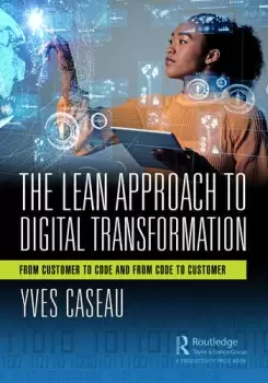 Image of The Lean Approach to Digital TransformationFrom Customer to Code and From Code to Customer