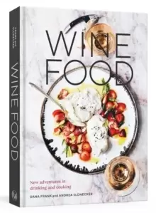 Image of Wine Food : New Adventures in Drinking and Cooking