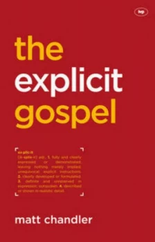 Image of The Explicit Gospel by Matt Chandler Paperback