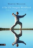 Image of tai chi imagery workbook spirit intent and motion