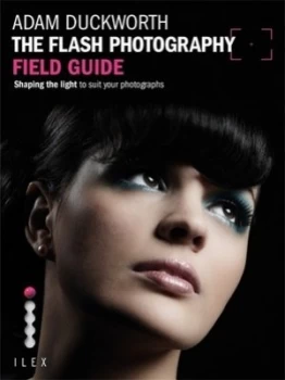 Image of The Flash Photography Field Guide by Adam Duckworth Book