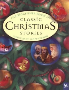 Image of The Kingfisher Book of Classic Christmas Stories by Ian Whybrow Hardback