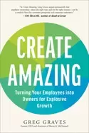 Image of create amazing turning your employees into owners for explosive growth
