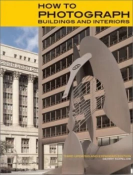Image of How to Photograph Buildings and Interiors by Gerry Kopelow Paperback