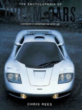 Image of The Encyclopedia of Dream Cars by Chris Rees Hardback