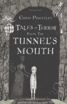 Image of Tales of Terror from the Tunnels Mouth by Chris Priestley Hardback