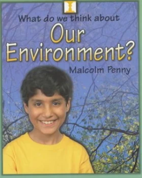 Image of What Do We Think about Our Environment by Malcolm Penny Paperback