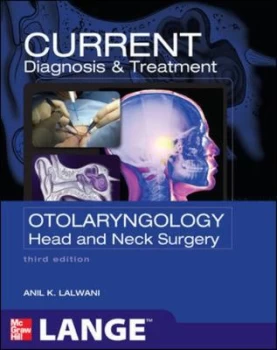 Image of Current diagnosis & treatment in otolaryngology - head & neck surgery by Anil K. Lalwani