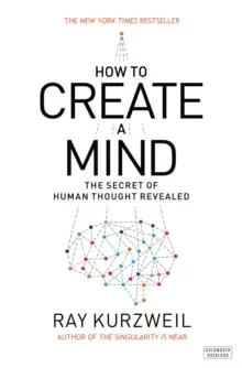 Image of How to Create a Mind : The Secret of Human Thought Revealed