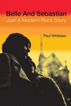 Image of Belle and Sebastian by Paul Whitelaw Hardback