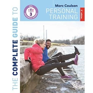 Image of The Complete Guide to Personal Training: 2nd Edition Paperback / softback 2018