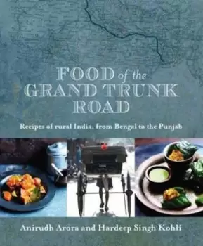 Image of Food of the Grand Trunk Road by Anirudh Arora