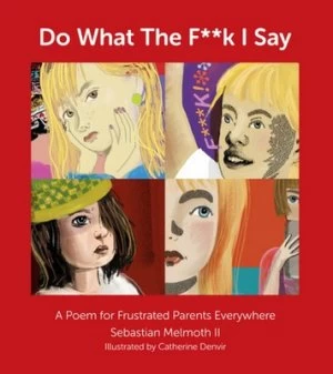 Image of Do What the F k I Say by Sebastian Melmoth Ii Hardback