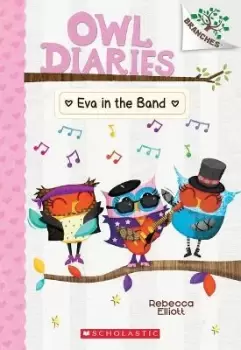 Image of Eva in the Band: A Branches Book (Owl Diaries #17) by Rebecca Elliott