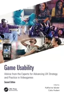 Image of Game Usability : Advice from the Experts for Advancing UX Strategy and Practice in Videogames