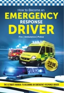 Image of How to Become an Emergency Response Driver: The Definitive Career Guide to Becoming an Emergency Driver (How2become)