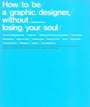 Image of How to Be a Graphic Designer Without Losing Your Soul by Adrian Shaughnessy Paperback