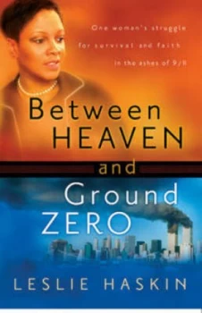 Image of Between Heaven and Ground Zero by Leslie D Haskin Book