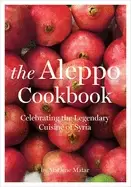 Image of aleppo cookbook celebrating the legendary cuisine of syria