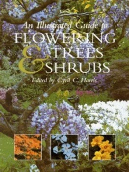 Image of An Illustrated Guide to Flowering Trees and Shrubs by Cyril Harris Hardback