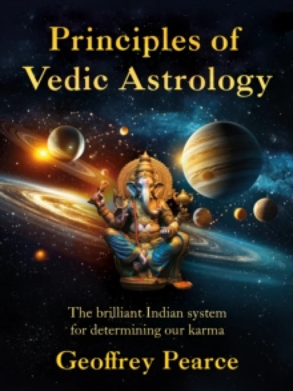 Image of Principles of Vedic Astrology : The Brilliant Indian System For Determining Our Karma Paperback / softback