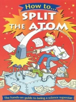 Image of How to Split the Atom by Hazel Richardson and Scoular Anderson Book