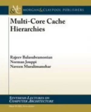 Image of Multi-Core Cache Hierarchies by Rajeev Balasubramonian