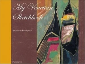 Image of My Venetian Sketchbook by Isabelle De Borchgrave Hardback