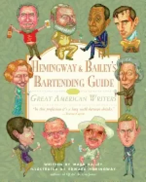 Image of hemingway and baileys bartending guide to great american writers