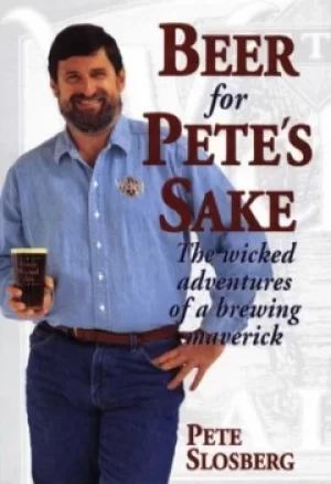 Image of Beer for Petes sake by Pete Slosberg
