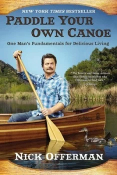Image of Paddle Your Own Canoe by Nick Offerman Paperback