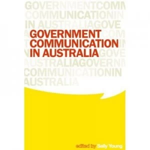 Image of Government Communication in Australia by Sally Young Book