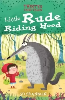 Image of Twisted Fairy Tales: Little Rude Riding Hood